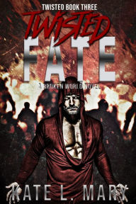 Title: Twisted Fate, Author: Kate L Mary