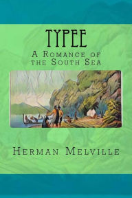 Title: Typee: A Romance of the South Sea, Author: Herman Melville