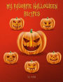 My Favorite Halloween Recipes: 101 Blank Recipe Pages - Background Halloween No 5 - Pumpkins on all pages (8.5