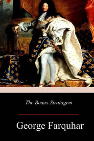 Title: The Beaux-Stratagem, Author: George Farquhar