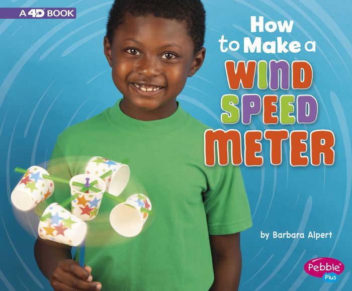 How to Make a Wind Speed Meter: A 4D Book by Barbara Alpert, Paperback