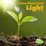 Title: Living Things Need Light, Author: Karen Aleo