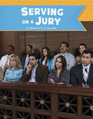 Title: Serving on a Jury, Author: Martha E. H. Rustad