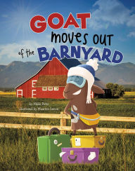 Title: Goat Moves Out of the Barnyard, Author: Nikki Potts