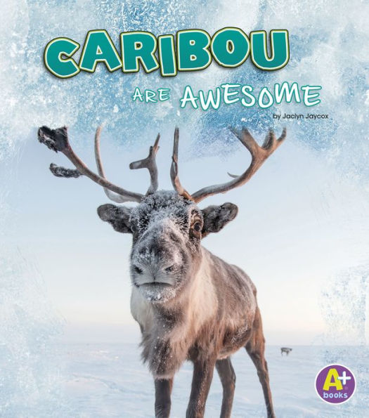 Caribou Are Awesome