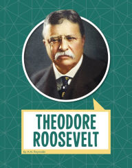 Title: Theodore Roosevelt, Author: A.M. Reynolds