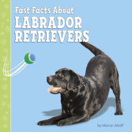 Title: Fast Facts About Labrador Retrievers, Author: Marcie Aboff