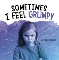 Title: Sometimes I Feel Grumpy, Author: Jaclyn Jaycox