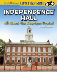 Title: Independence Hall: All About the American Symbol, Author: Jessica Gunderson