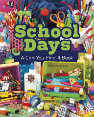 Title: School Days: A Can-You-Find-It Book, Author: Sarah L. Schuette