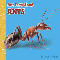 Title: Fast Facts About Ants, Author: Lisa J. Amstutz