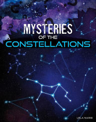 Title: Mysteries of the Constellations, Author: Lela Nargi
