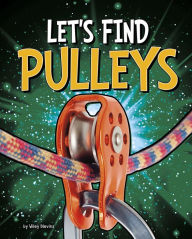 Title: Let's Find Pulleys, Author: Wiley Blevins