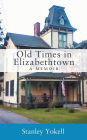 Old Times in Elizabethtown: A Memoir