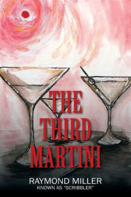 Title: The Third Martini, Author: Raymond Miller