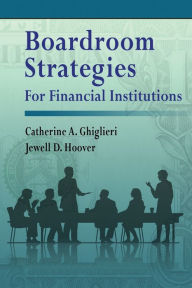 Title: Boardroom Strategies for Financial Institutions, Author: Catherine A. Ghiglieri