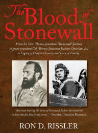 Title: The Blood of Stonewall: From Lt. Gen. Thomas Jonathan 