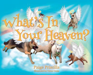 Title: What's In Your Heaven?, Author: Paige Priscilla