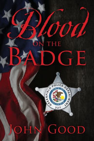 Title: Blood on the Badge, Author: John Good