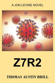 Title: Z7r2: A Jon Levine Novel, Author: Thomas Austin Brill