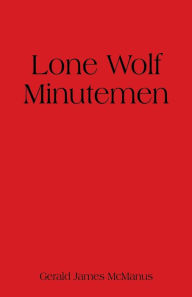 Title: Lone Wolf Minutemen, Author: Gerald James McManus