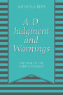 A.D. Judgment and Warnings: The Year Of The Lord Judgment