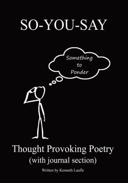 so-you-say-thought-provoking-poetry-by-kenneth-laufle-paperback