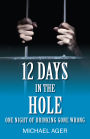 12 Days in the Hole: one night of drinking gone wrong