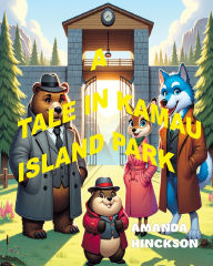 Title: A Tale in Kamau Island Park, Author: Amanda Hinckson
