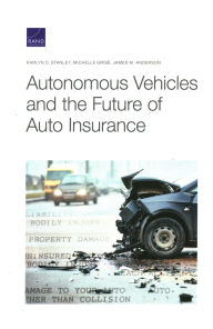 Title: Autonomous Vehicles and the Future of Auto Insurance, Author: Karlyn D. Stanley