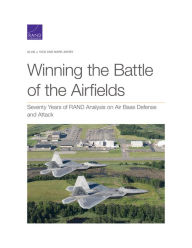 Title: Winning the Battle of the Airfields, Author: Alan J. Vick