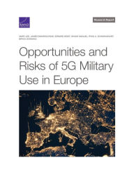 Title: Opportunities and Risks of 5G Military Use in Europe, Author: Mary Lee