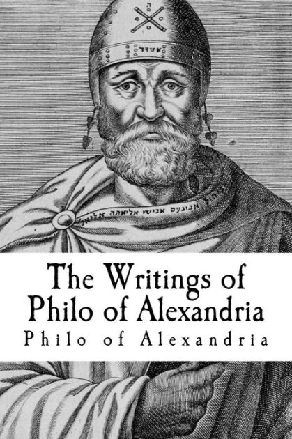 The Writings Of Philo Of Alexandria By Philo Of Alexandria, Paperback ...