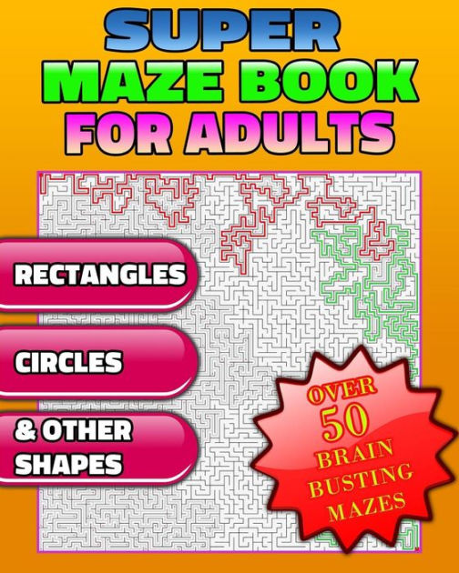 Super Maze Book For Adults. Are You Up for the Challenge? Solutions