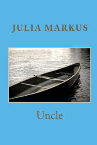 Title: Uncle, Author: Julia Markus
