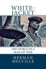 White-Jacket: The World in a Man-of-War