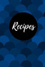 Recipes (Blank Page Recipe Journal): 100 Pages, Blank Cookbook, 6x9 inches, Dark Blue