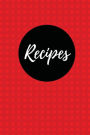 Recipes (Blank Cookbook): Tomato Red, 100 Pages Blank Recipe Journal, 6x9 inches