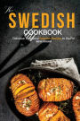 The Swedish Cookbook: Delicious Traditional Swedish Recipes to Die For