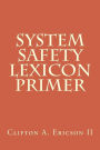 System Safety Lexicon Primer