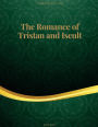 The Romance of Tristan and Iseult: FreedomRead Classic Book