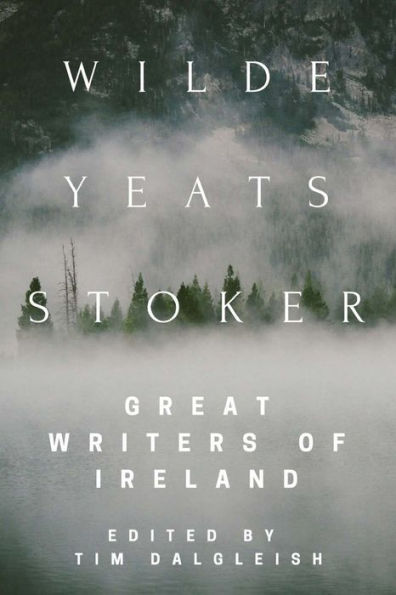 Wilde, Yeats, Stoker: Great Writers of Ireland