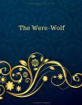 The Were-Wolf: FreedomRead Classic Book