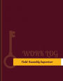 Field Assembly Supervisor Work Log: Work Journal, Work Diary, Log - 131 pages, 8.5 x 11 inches