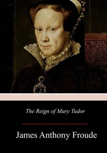 The Reign of Mary Tudor