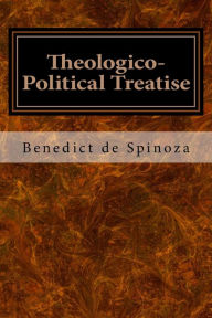 Title: Theologico-Political Treatise, Author: Benedict de Spinoza