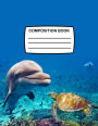 Composition Book: Large Composition Notebook With Dolphin & Turtle On Cover, 80 Lined Pages, College Ruled Blue Notebook Perfect for School & Home