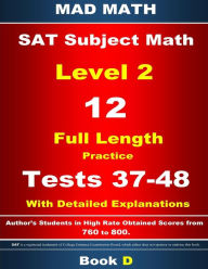 Title: 2018 SAT Subject Level 2 Book D Tests 37-48, Author: John Su