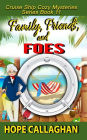 Family, Friends, and Foes: A Cruise Ship Cozy Mystery