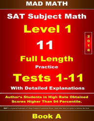 Title: 2018 SAT Subject Level 1 Book A Tests 1-11, Author: John Su